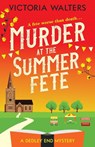 Murder at the Summer Fete - Victoria Walters - 9781800328501