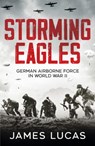 Storming Eagles - James Lucas - 9781800329850