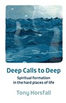 Deep Calls to Deep - Tony Horsfall - 9781800390669
