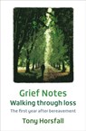 Grief Notes: Walking through loss - Tony Horsfall - 9781800391260