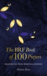 The BRF Book of 100 Prayers - Martyn Payne - 9781800391475
