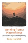 Working from a Place of Rest - Tony Horsfall - 9781800392205