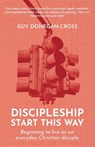 Discipleship: Start This Way - Guy Donegan-Cross - 9781800393752
