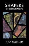 Shapers of Christianity - Nick Needham - 9781800405233