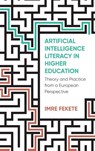 Artificial Intelligence Literacy in Higher Education - Imre Fekete - 9781800411128