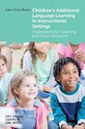 Children's Additional Language Learning in Instructional Settings - Yuko Goto Butler - 9781800413771