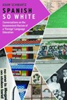 Spanish So White - Adam Schwartz - 9781800416895