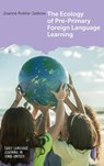 The Ecology of Pre-Primary Foreign Language Learning - Joanna Rokita-Jaskow - 9781800417854