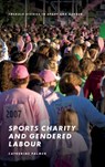 Sports Charity and Gendered Labour - Catherine (University of Tasmania Palmer - 9781800434295