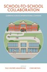 School-to-School Collaboration - Paul Wilfred (University of Manchester Armstrong ; Chris (Durham University Brown - 9781800436718