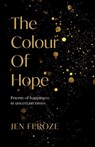 The Colour of Hope - Jen Feroze - 9781800461864