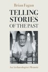 Telling Stories of the Past - Brian Fagan - 9781800508064