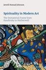 Spirituality in Modern Art - Jewell Homad Johnson - 9781800508279