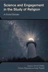 Science and Engagement in the Study of Religion - Denzil Chetty ; Satoko Fujiwara ; Katja Triplett - 9781800509320