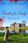Death of a Lady: A Regency murder mystery with a literary heroine - Laura Martin - 9781800559370