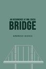 An Occurrence at Owl Creek Bridge - Ambrose Bierce - 9781800606920