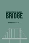 An Occurrence at Owl Creek Bridge - Ambrose Bierce - 9781800606920