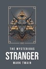 The Mysterious Stranger - Mark Twain - 9781800609914