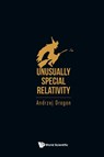 Unusually Special Relativity - Andrzej (Univ Of Warsaw Dragan - 9781800610880