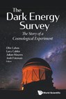 Dark Energy Survey, The: The Story Of A Cosmological Experiment - Ofer (Univ College London Lahav ; Lucy (Univ College London Calder ; Julian (Univ Of Sussex Mayers - 9781800611665