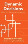 Dynamic Decisions: Energy Pivot, Adaptive Moves, Winning Bounce - Ricardo G (Imperial College Business School Barcelona - 9781800611962