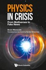 Physics In Crisis: From Multiverses To Fake News - Bruno (Univ Paris-saclay Mansoulie - 9781800612341