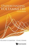 UNDERSTAND VOLTAMMETRY (4TH ED) - Craig E Banks Richard G Compton - 9781800615977