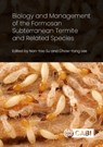 Biology and Management of the Formosan Subterranean Termite and Related Species - Professor Nan-Yao (University of Florida Su ; Professor Chow-Yang (University of California Lee - 9781800621572