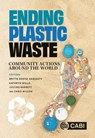 Ending Plastic Waste - Dr Britta Denise (CSIRO Tasmania Hardesty ; Dr Kathryn (CSIRO Tasmania Australia) Willis ; Dr Justine (CSIRO Tasmania Australia) Barrett - 9781800623613