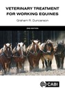 Veterinary Treatment for Working Equines - Dr Graham R (Westover Veterinary Centre Duncanson - 9781800624269