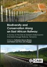 Biodiversity and Conservation Along an East African Railway - Catherine Aloyce (University of Dar es Salaam) Masao ; Professor Joel (University of Dar es Salaam) Nobert ; Professor Flora John (University of Dar es Salaam Magige - 9781800626928
