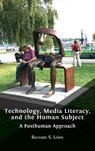 Technology, Media Literacy, and the Human Subject - Richard S Lewis - 9781800641839