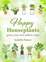 Happy Houseplants - Isabelle Palmer - 9781800653115