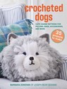 Crocheted Dogs: 35 Projects to Make: Cute Canine Patterns for Pillows, Bags, Accessories, and More - Barbara Donovan - 9781800654235