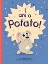 I Am a Potato! - Ziggy Hanaor - 9781800660519