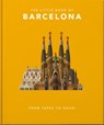 The Little Book of Barcelona - Orange Hippo! - 9781800691872