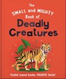 The Small and Mighty Book of Deadly Creatures: Pocket-Sized Books, Massive Facts! - Orange Hippo! - 9781800694613