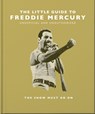 The Little Guide to Freddie Mercury - Orange Hippo! - 9781800695498