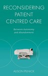Reconsidering Patient Centred Care - Alison (University of Nottingham Pilnick - 9781800717442
