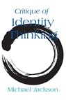 Critique of Identity Thinking - Michael Jackson - 9781800734425