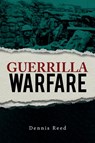 Guerrilla Warfare - Dennis Reed - 9781800745896