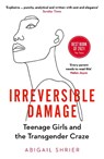 Irreversible Damage - Abigail Shrier - 9781800750364