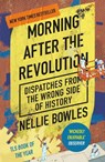 Morning After the Revolution - Nellie Bowles - 9781800752733