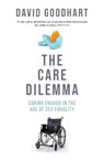 The Care Dilemma - David Goodhart - 9781800753617