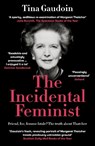 The Incidental Feminist - Tina Gaudoin - 9781800753822