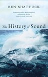 The History of Sound - Ben Shattuck - 9781800754829