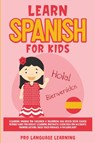 Learn Spanish for Kids - Pro Language Learning - 9781800763081