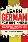 Learn German for Beginners - Pro Language Learning - 9781800763135