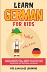 Learn German for Kids - Pro Language Learning - 9781800763142