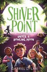 Shiver Point: Under A Howling Moon - Gabriel Dylan - 9781800784819
